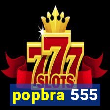 popbra 555